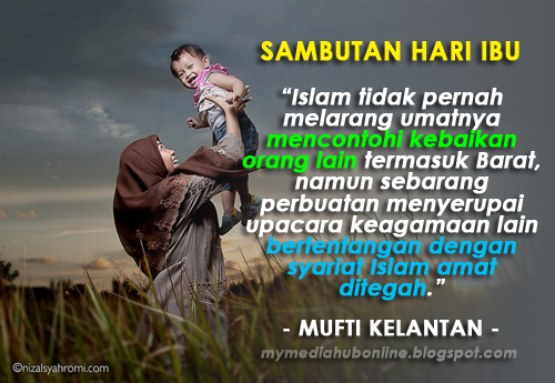 Meraikan Sambutan Hari Ibu Bagi Umat Islam Adalah Harus Ulas Mufti Kelantan Duniaglam1