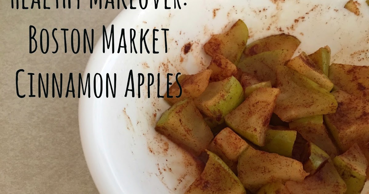 The Simple Life Healthy Makeover Boston Market Cinnamon Apples