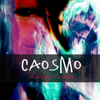 Prefácio do livro "Caosmo", de Rodrigo Menezes