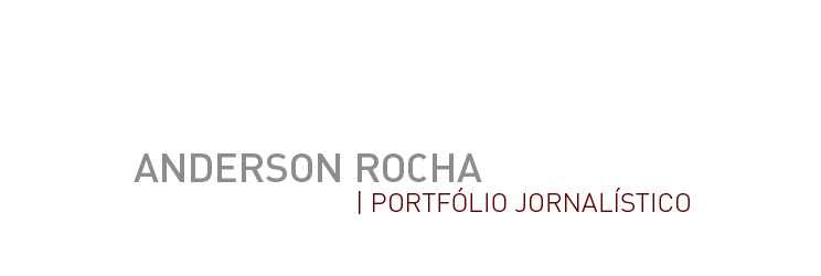 Portfólio - Jornalista Anderson Rocha