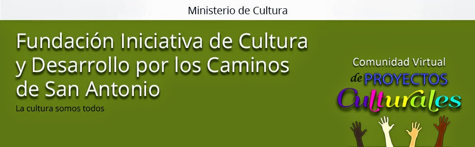 Fundación Iniciativa de Cultura y Desarrollo por Los Caminos de San Antonio