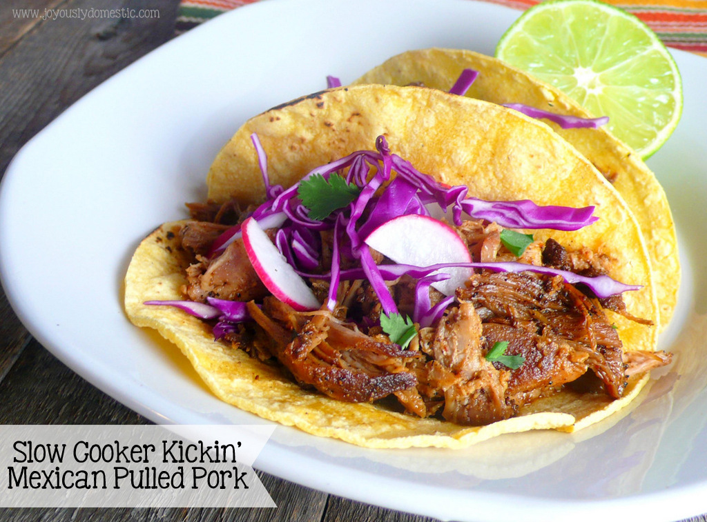 Joyously Domestic Slow Cooker Kickin' Mexican Pulled Pork