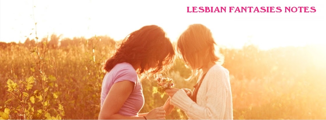 Lesbian Fantasies Notes