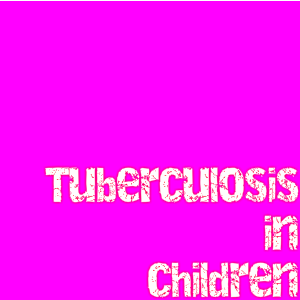 Revised TB Guidelines for Children