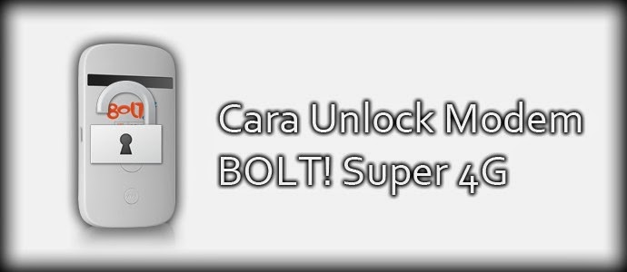 Cara Mudah Unlock Modem BOLT 4G ZTE MF90 Cara Mudah Unlock Modem BOLT 4G ZTE MF90