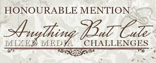 I was an Honourable mention at Anything But Cute challenge blog