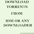 How to download Torrent Files From IDM ????