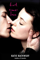 book cover of First Comes Love by Katie Kacvinsky