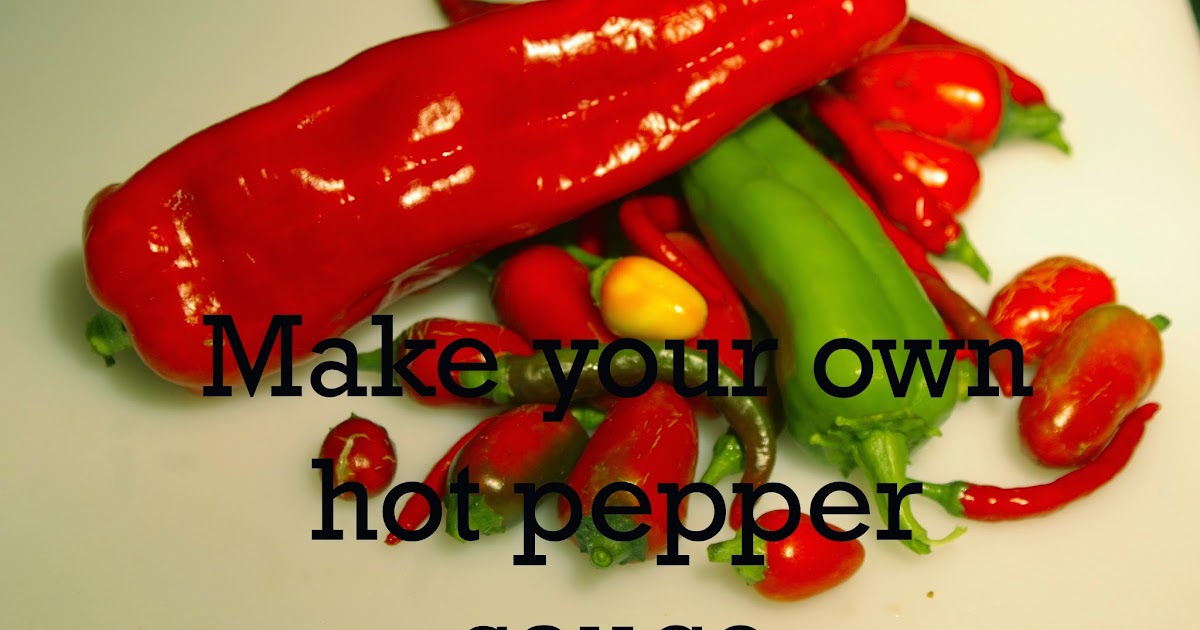 Living at My Farmhouse: Making Hot Sauce
