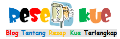 Resep Kue Kering Basah, Aneka Masakan Makanan Indonesia