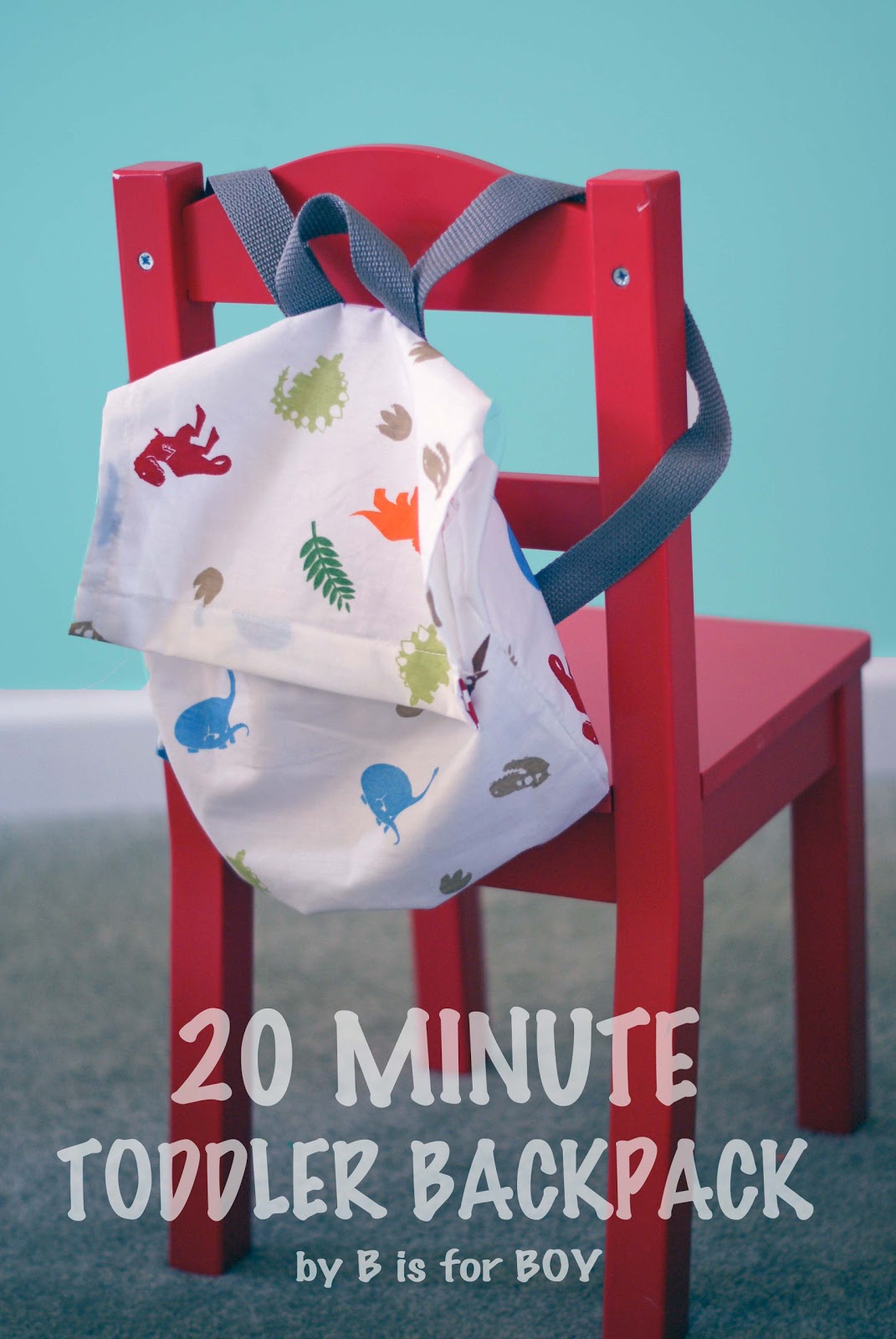B is for Boy! 20 Minute Toddler Backpack