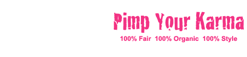 Pimp Your Karma - Fairtrade Streetwear aus Hamburg: 100% Fair 100% Organic 100% Style