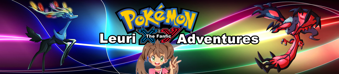 Pokemon XY Fanfic- Leuri Adventures 