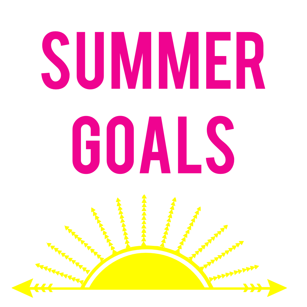 bybmg Summer Goals for Me