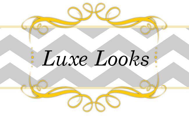 Luxe Looks