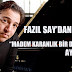 Fazıl Say: "Madem Karanlık Bir Dönem, O Zaman Aydınlatalım"
