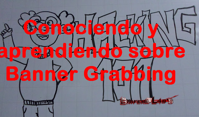 Hacking 101 Conociendo Y Aprendiendo Sobre Banner Grabbing