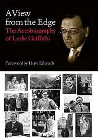 A View from the Edge: The Autobiography of Leslie Griffiths Leslie Griffiths
