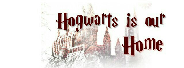 Hogwarts is our home