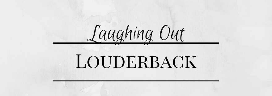 Laughing out Louderback
