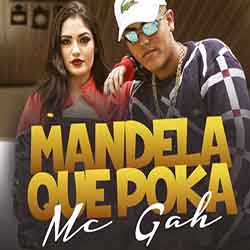 Mandela que Poka – MC Gah Mandela que Poka – MC Gah