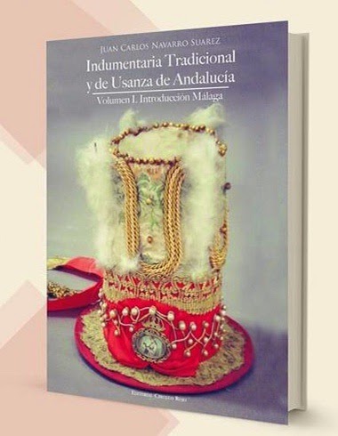 LIBRO "INDUMENTARIA TRADICIONAL Y DE USANZA DE ANDALUCÍA" VOL.I INTRODUCCIÓN. MÁLAGA.