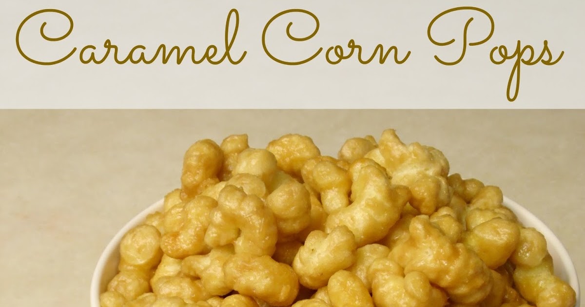 My Table For Eight {by Jen} Caramel Corn Pops