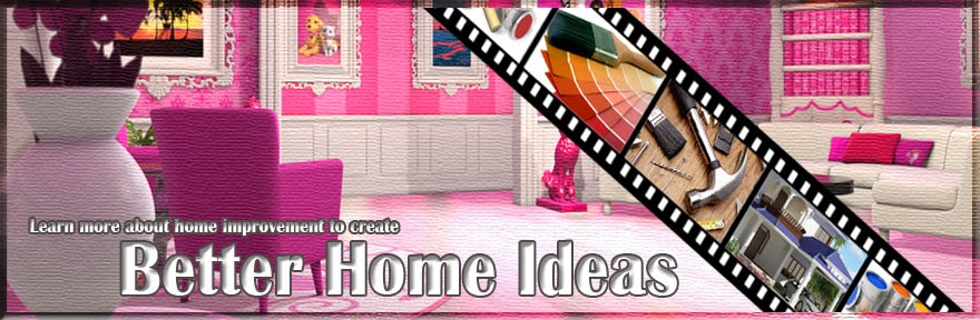 Better Home Ideas
