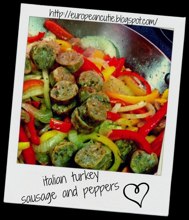 European Cutie ♥ italian turkey sausage and peppers ♥