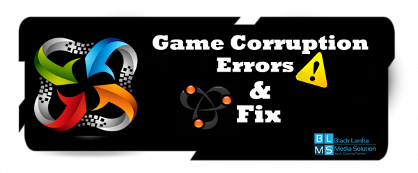 Game Corruption Errors & Fix