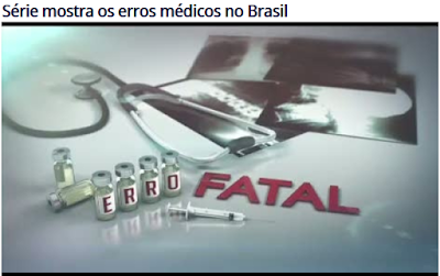 http://noticias.band.uol.com.br/jornaldaband/serie.asp?idS=671275&id=14217543&t=serie-mostra-os-erros-medicos-no-brasil
