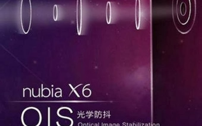 ZTE Nubia X6: Θα διαθέτει οπτικό σύστημα σταθεροποίησης εικόνας (O.I.S.)!