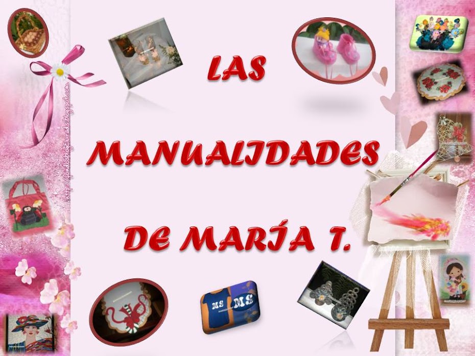 LAS MANUALIDADES DE MARÍA T.