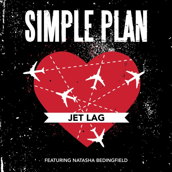 Simple Plan - Jet Lag (feat. Natasha Bedingfield) Lyrics