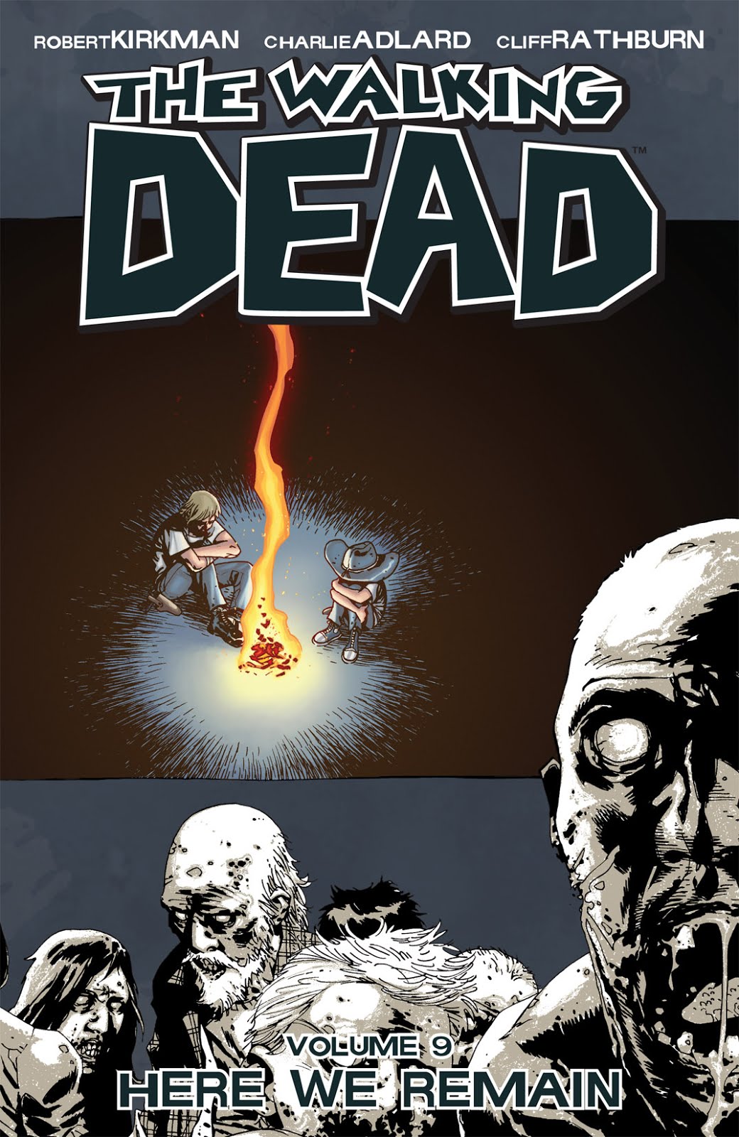 The Walking Dead, Vol. 9: Here We Remain Robert Kirkman, Charlie Adlard and Cliff Rathburn