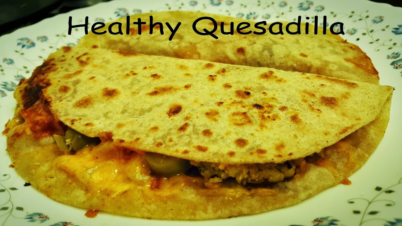 Cooking With A Passion Healthy Quesadilla