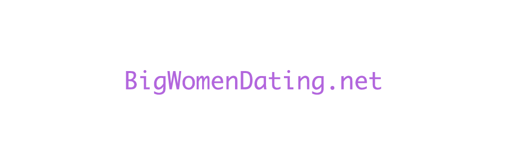 Big women dating app is for BBW women and BHM men