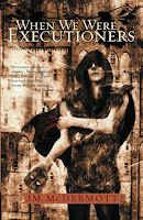 Book cover of When We Were Executioners by J.M. McDermott