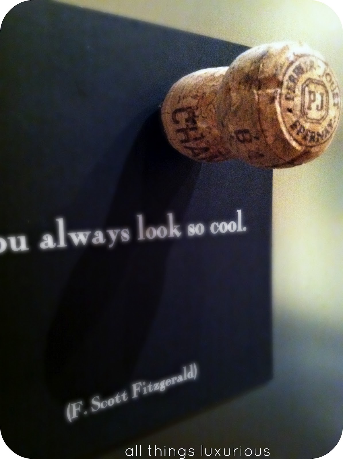 All Things Luxurious Champagne Cork