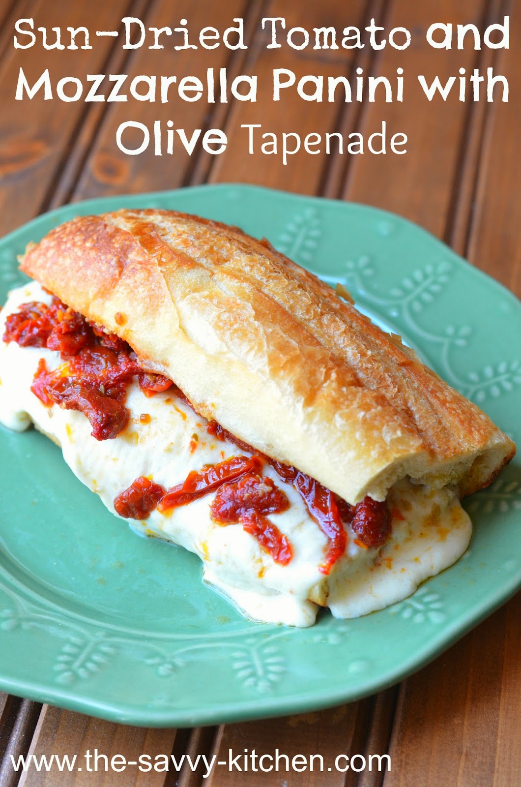 The Savvy Kitchen SunDried Tomato and Mozzarella Panini with Olive
