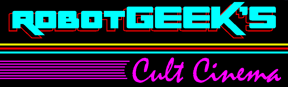 robotGEEK'S Cult Cinema