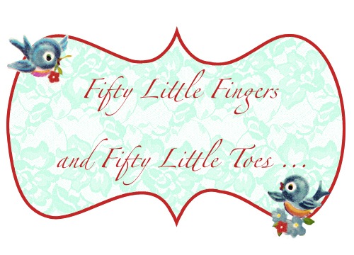 Fifty Little Fingers and Fifty Little Toes ...