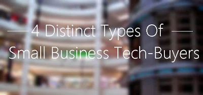 Image: The 4 Distinct Types Of Small business Tech-Buyers