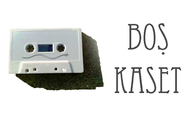 BOŞ KASET