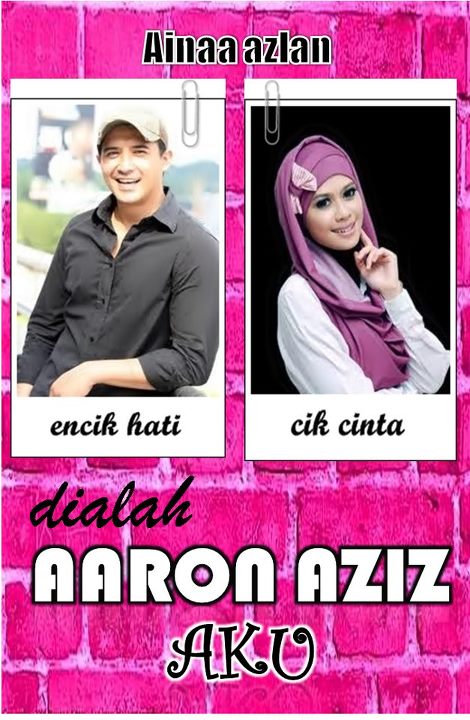 Luahan Isi Hati Cerpen Dialah Aaron Aziz Aku