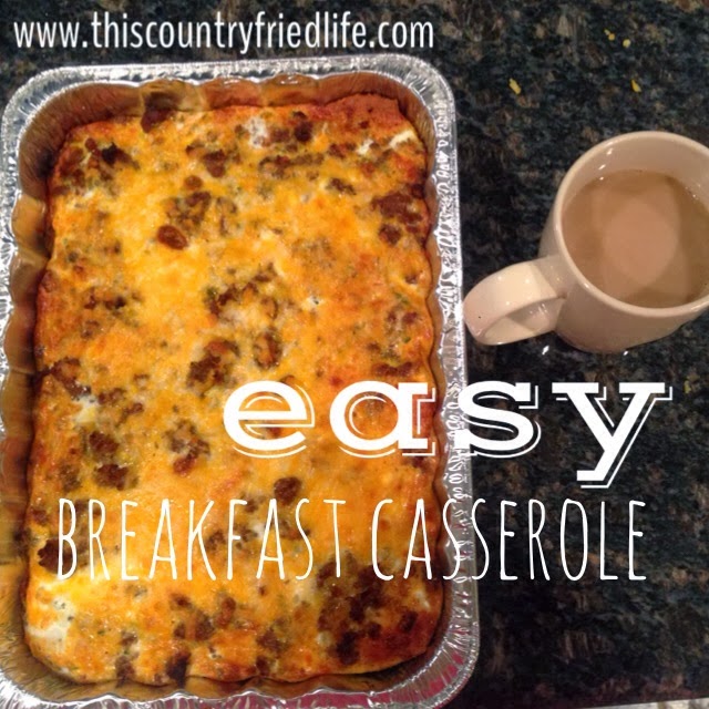 This Country Fried Life: Easy Breakfast Casserole