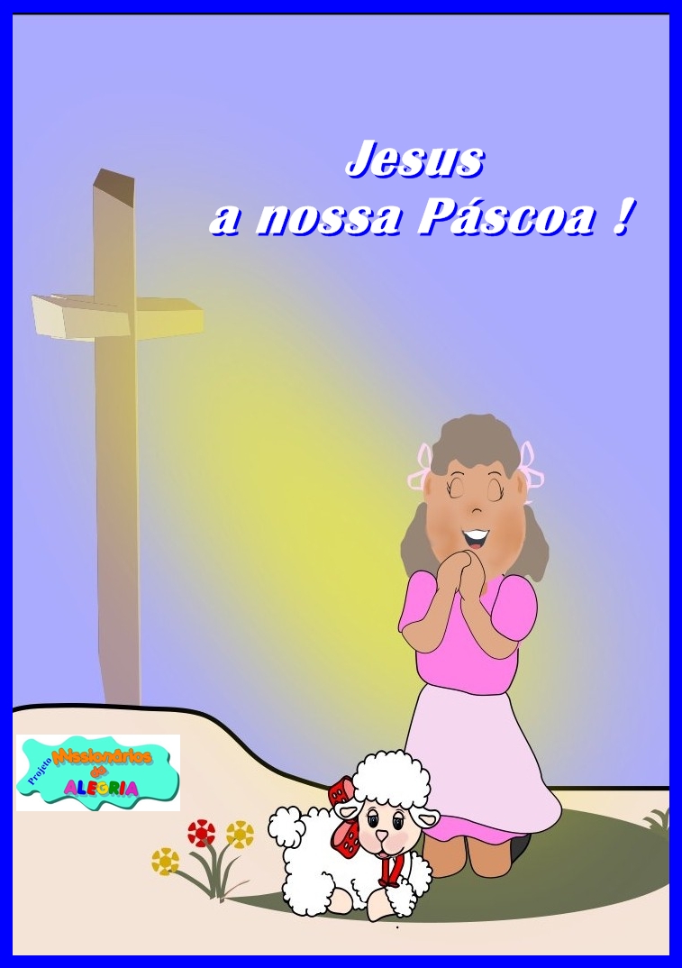Projeto Missionários da Alegria : Páscoa