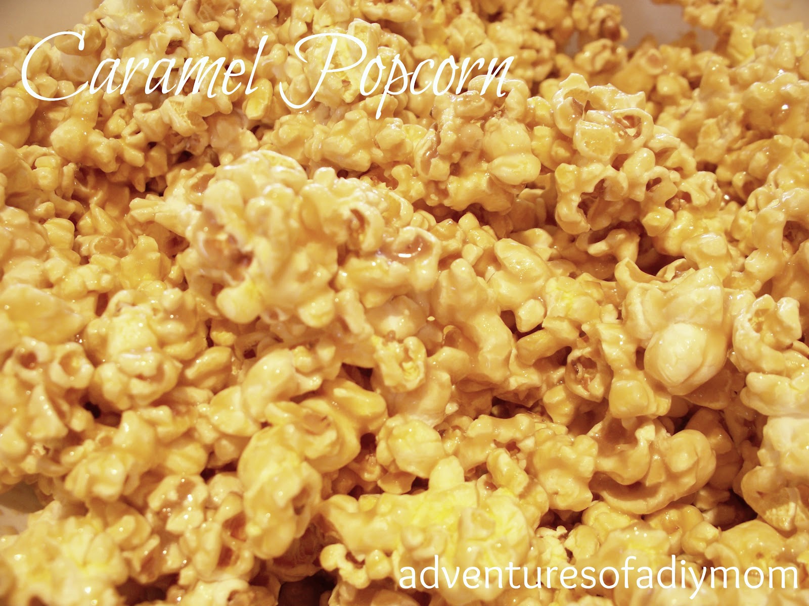 Caramel Popcorn Adventures of a DIY Mom