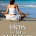 How To Meditate - Free Kindle Non-Fiction