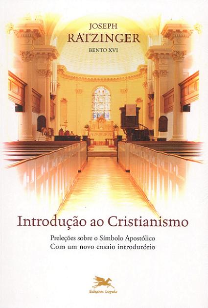 OBRA QUE RECOMENDO (3): INTRODUÇÃO AO CRISTIANISMO
